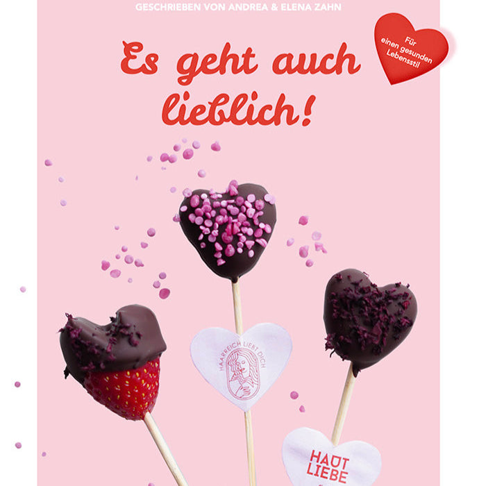 Es geht auch lieblich! - 13 liebliche Rezepte für einen gesunden Lifestyle